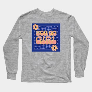 Blue You Go Girl! Long Sleeve T-Shirt